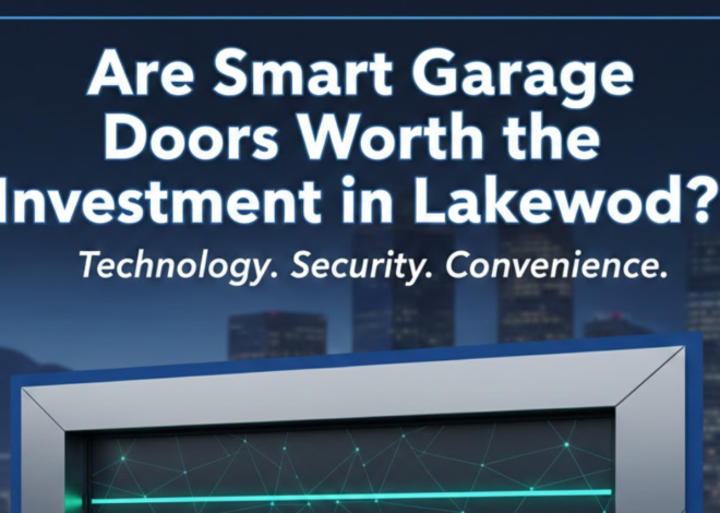 Are Smart Garage Doors Worth the Investment in Lakewood?